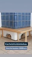 Inserat Kachelofenbänkebau  2mx1m 